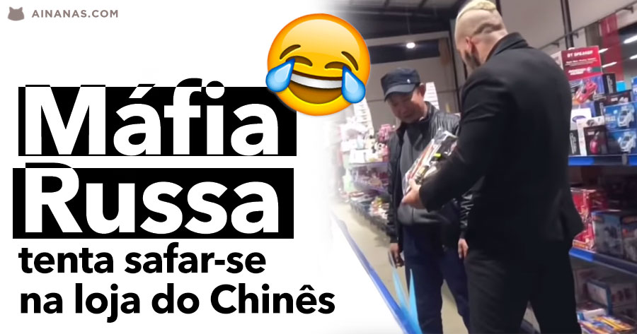 MAFIA RUSSA tenta abastecer-se na loja do chinês