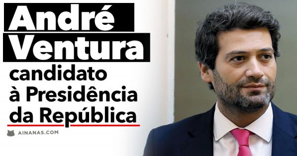 ANDRÉ VENTURA candidato à Presidência da República